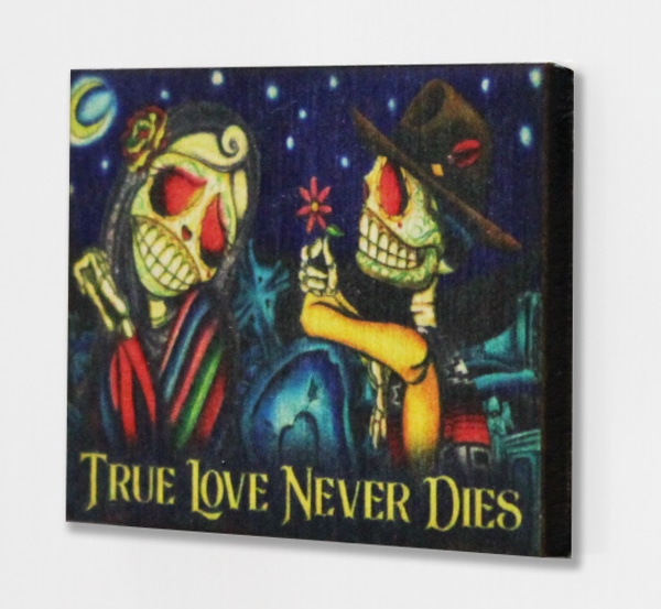 True Love Never Dies - Wood Refrigerator Magnet